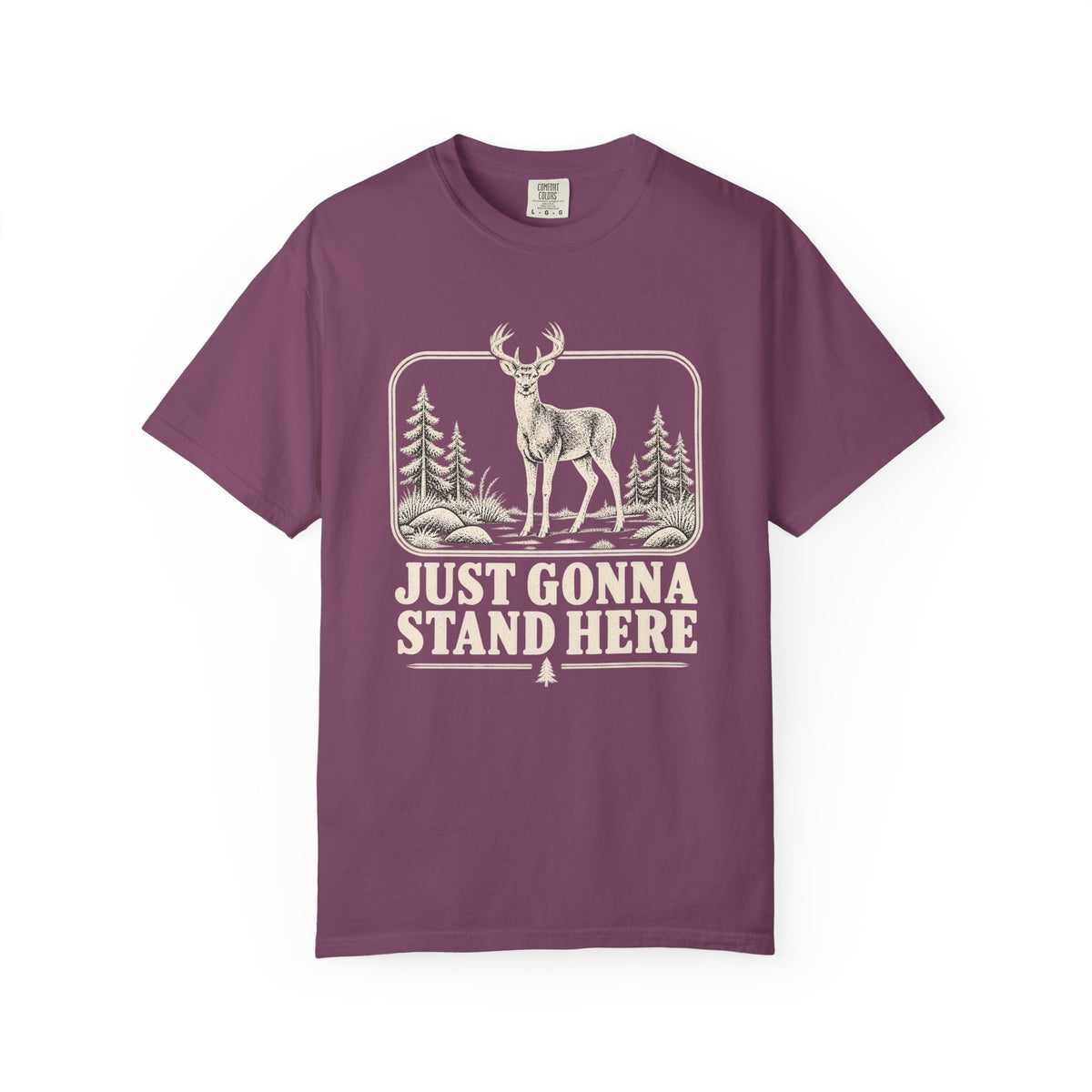 Just Gonna Stand Here Deer T-Shirt