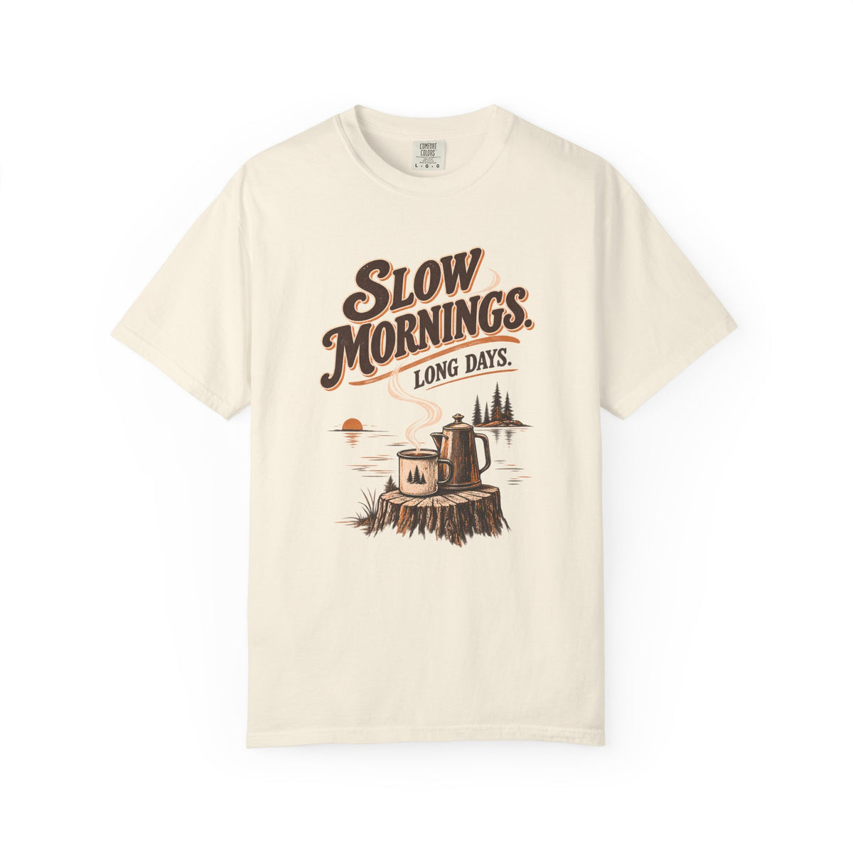 Slow Mornings Long Days Camping T-Shirt