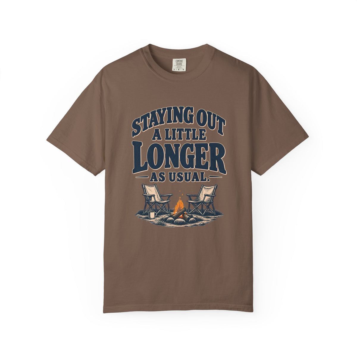 Staying Out A Little Longer Camping T-Shirt