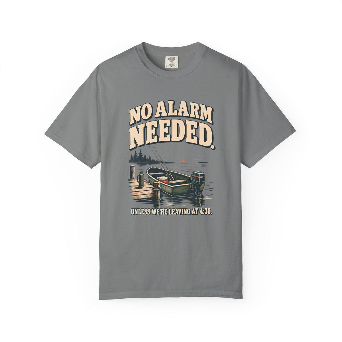 No Alarm Needed Fishing T-Shirt