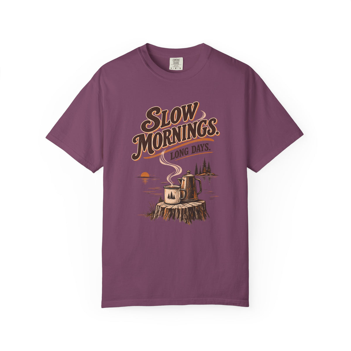Slow Mornings Long Days Camping T-Shirt