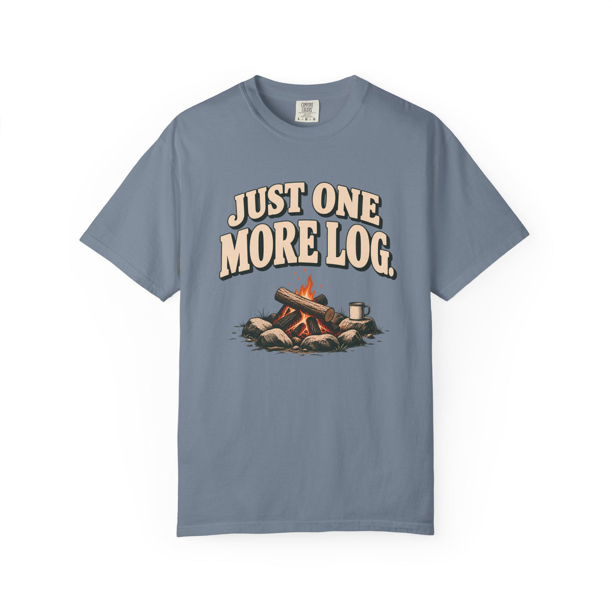 Just One More Log Camping T-Shirt