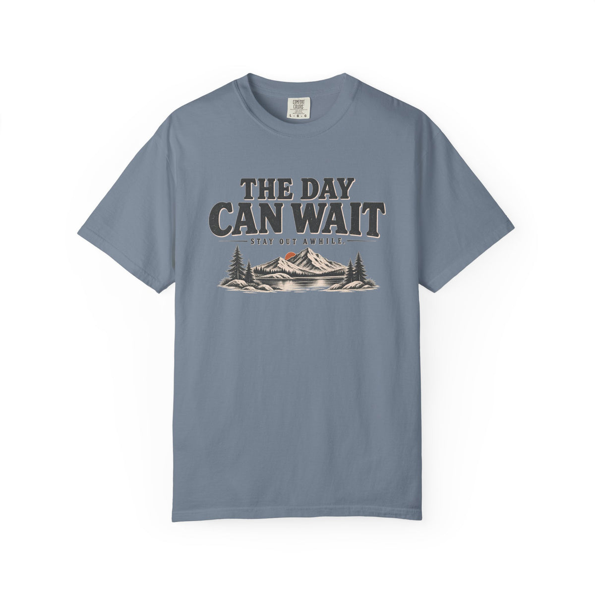 The Day Can Wait Outdoor T-Shirt
