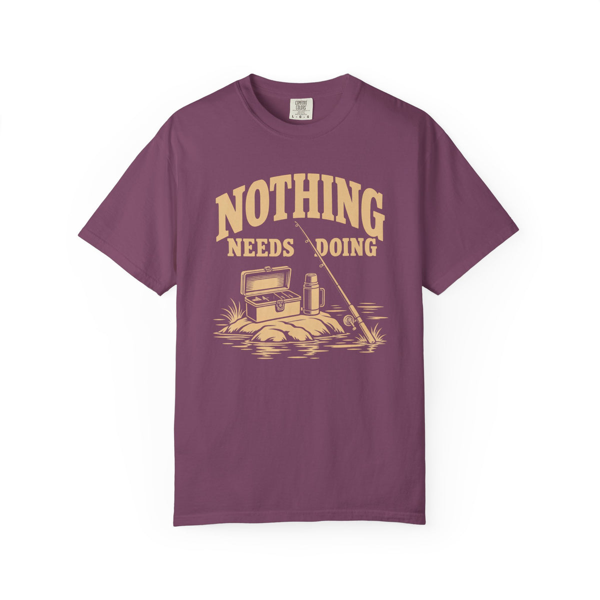 Nothing Needs Doing Fishing T-Shirt