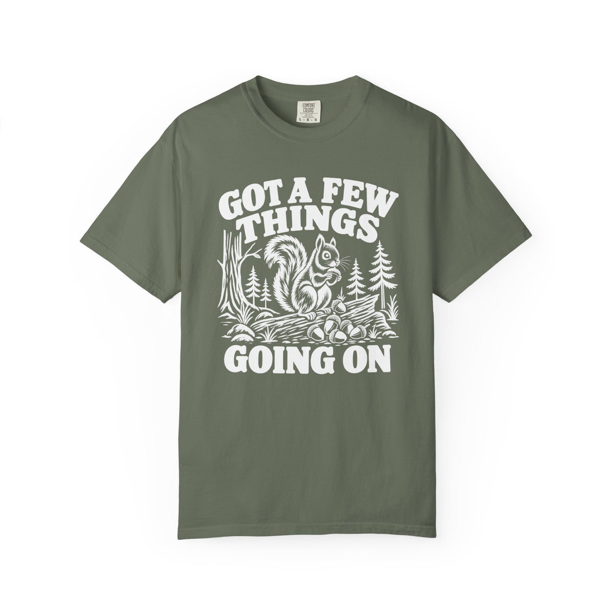 Got A Few Things Going On Squirrel T-Shirt