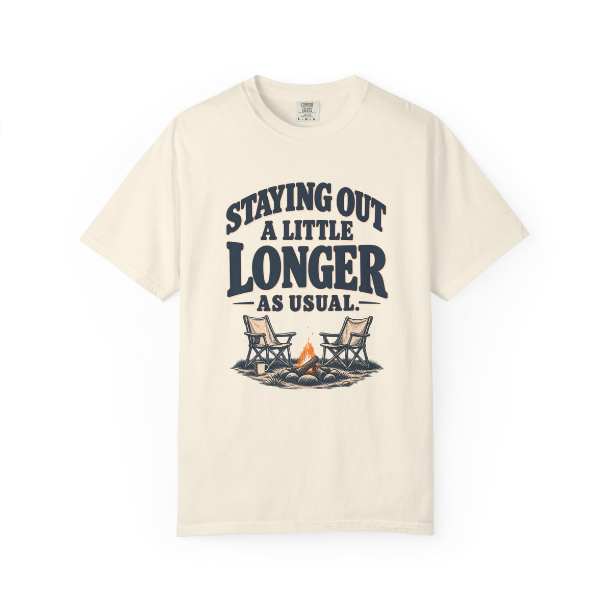 Staying Out A Little Longer Camping T-Shirt