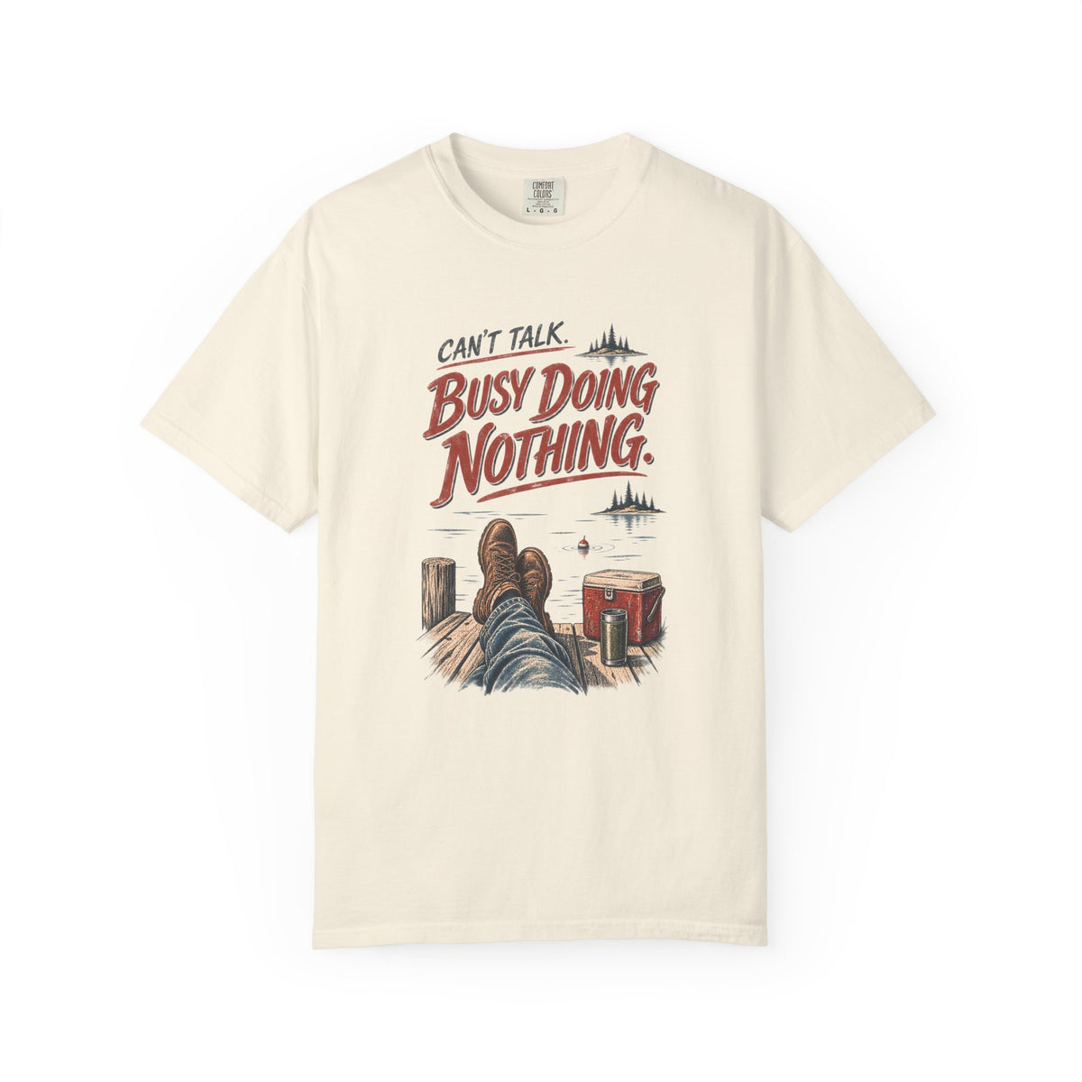 Can't Talk Busy Doing Nothing Lake Life T-Shirt