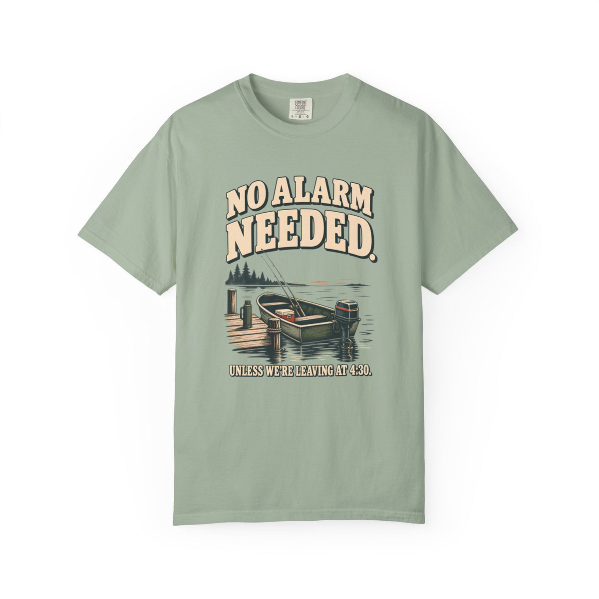 No Alarm Needed Fishing T-Shirt