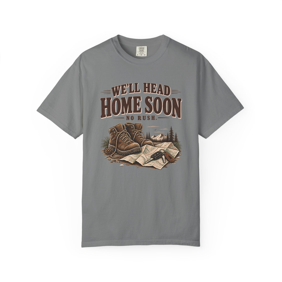 We'll Head Home Soon Adventure T-Shirt