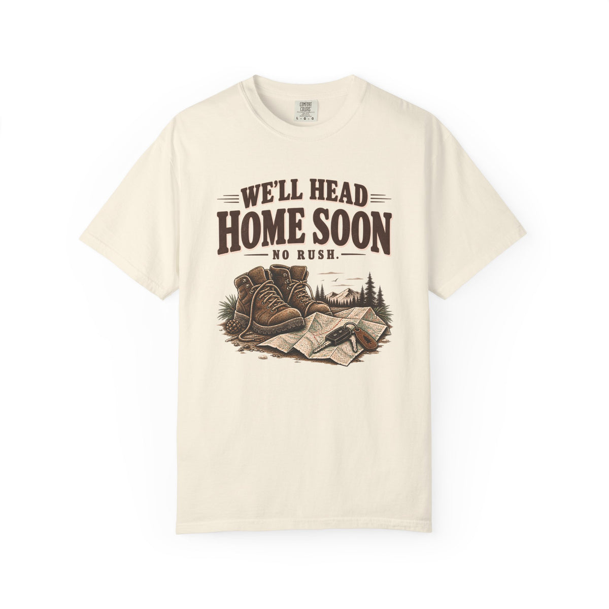 We'll Head Home Soon Adventure T-Shirt