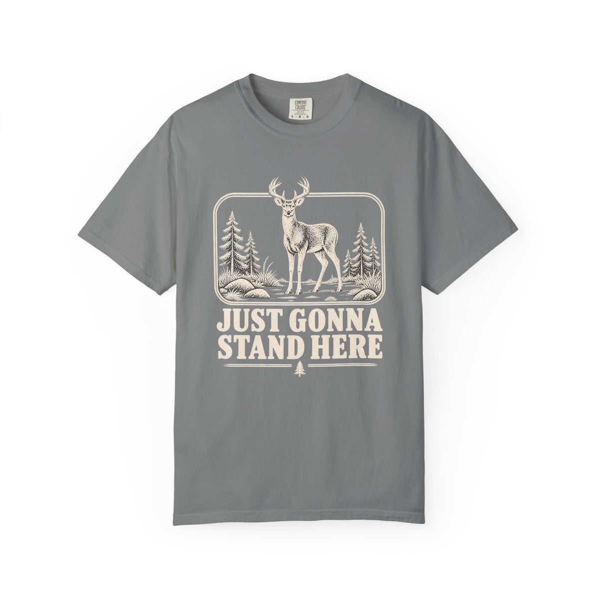 Just Gonna Stand Here Deer T-Shirt