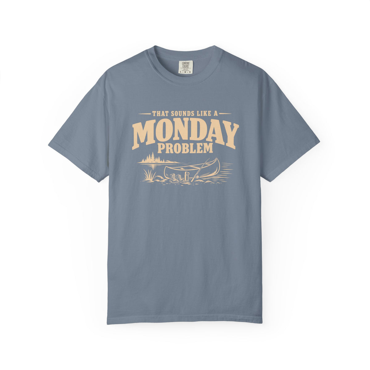That Sounds Like A Monday Problem Lake T-Shirt