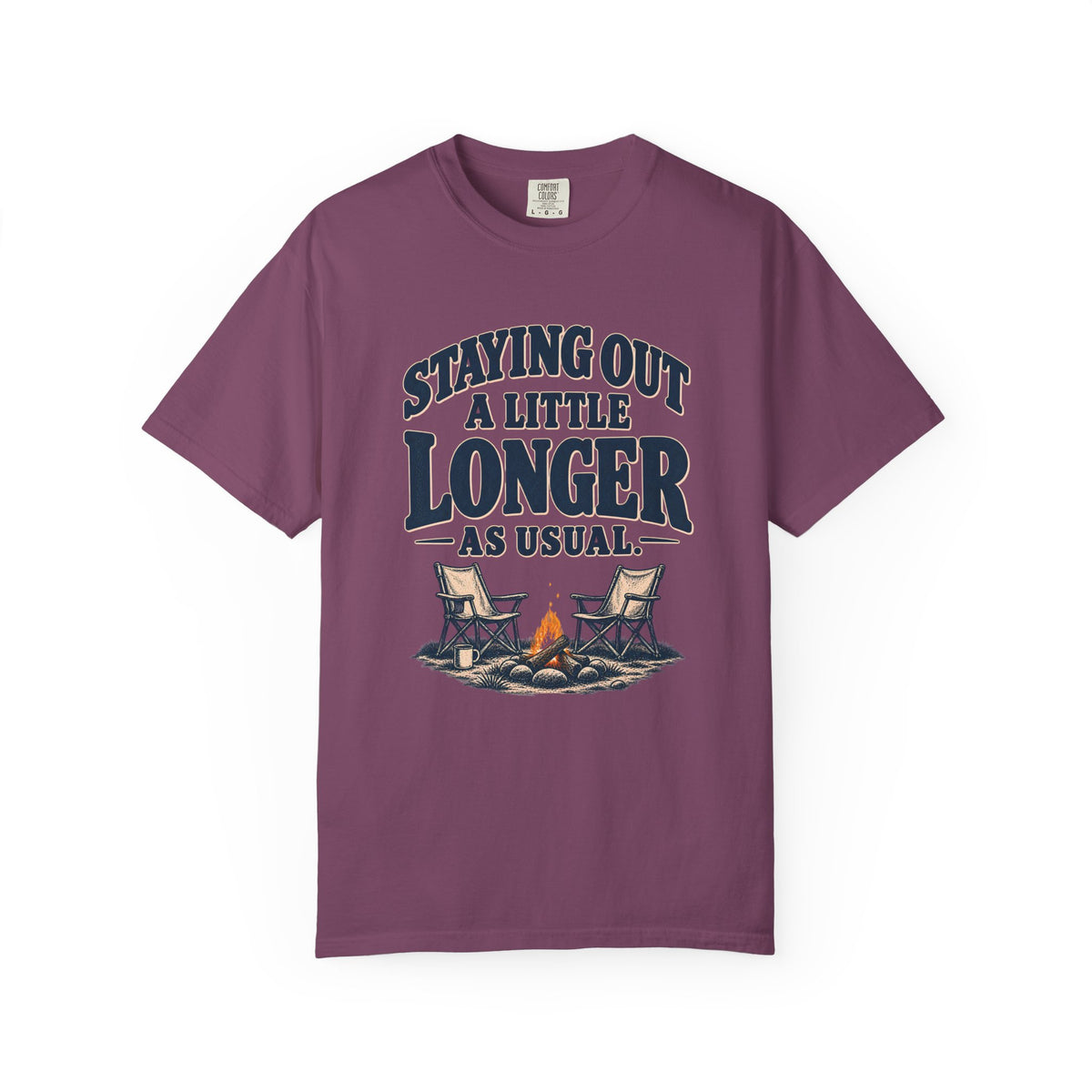 Staying Out A Little Longer Camping T-Shirt