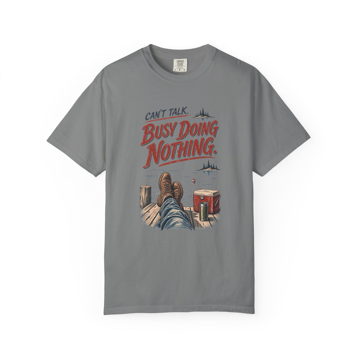 Can't Talk Busy Doing Nothing Lake Life T-Shirt