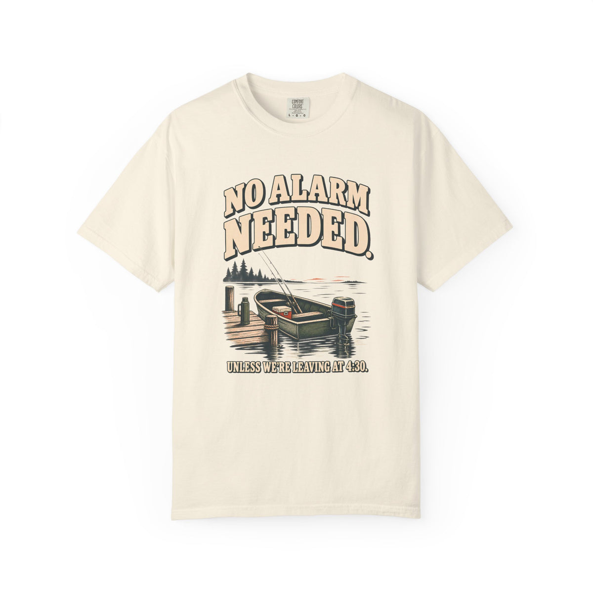 No Alarm Needed Fishing T-Shirt