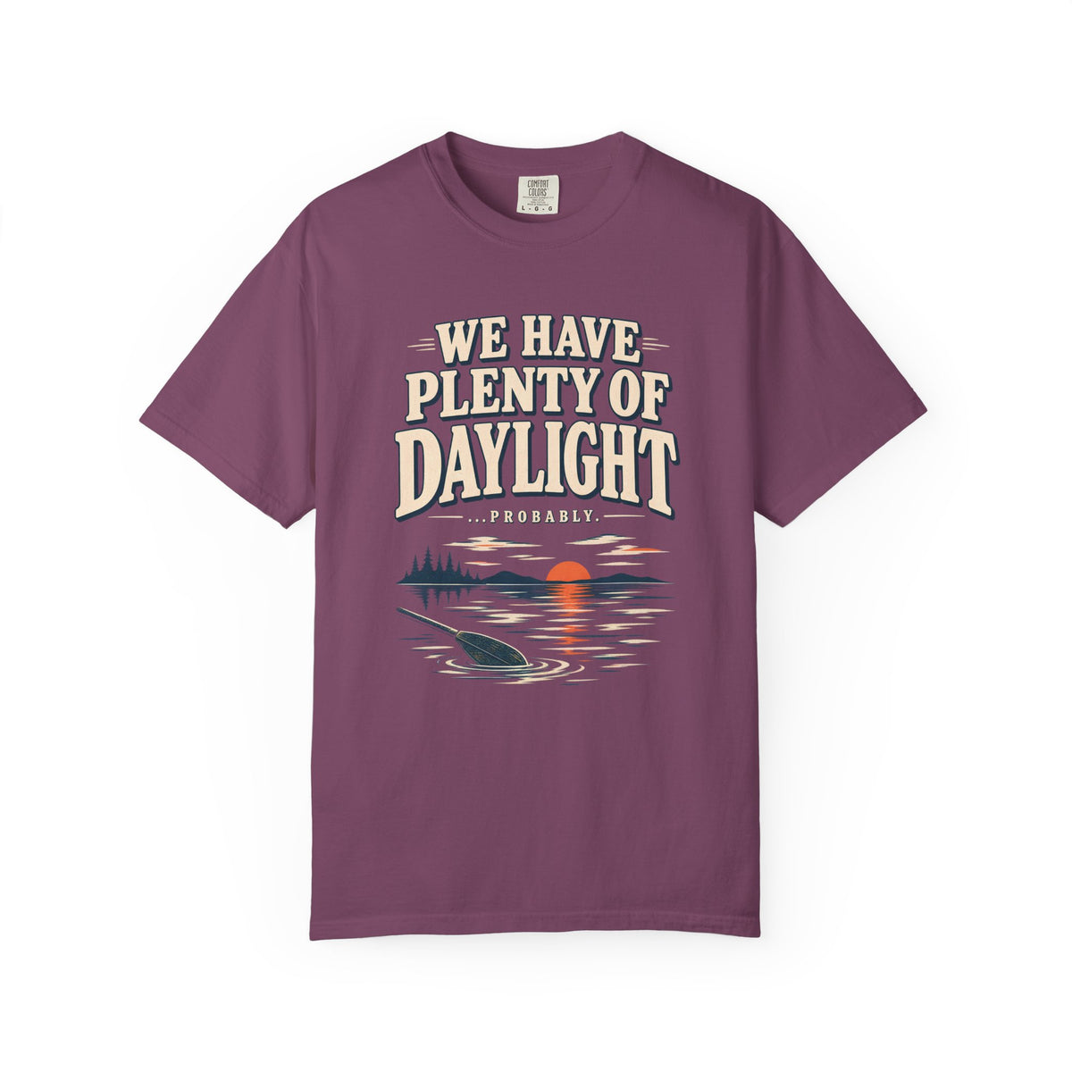 We Have Plenty Of Daylight Lake T-Shirt