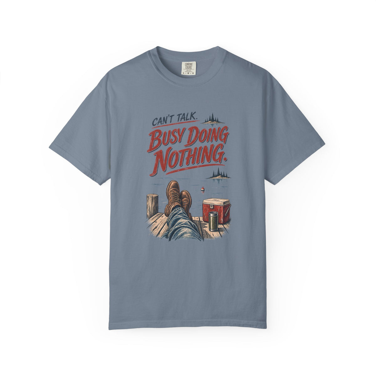 Can't Talk Busy Doing Nothing Lake Life T-Shirt