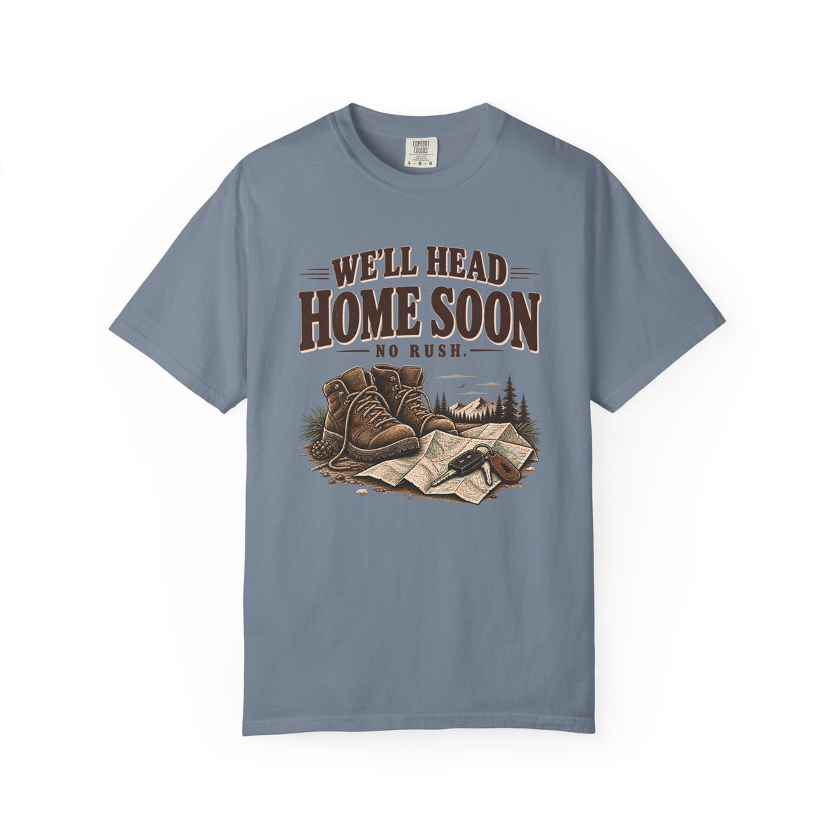 We'll Head Home Soon Adventure T-Shirt