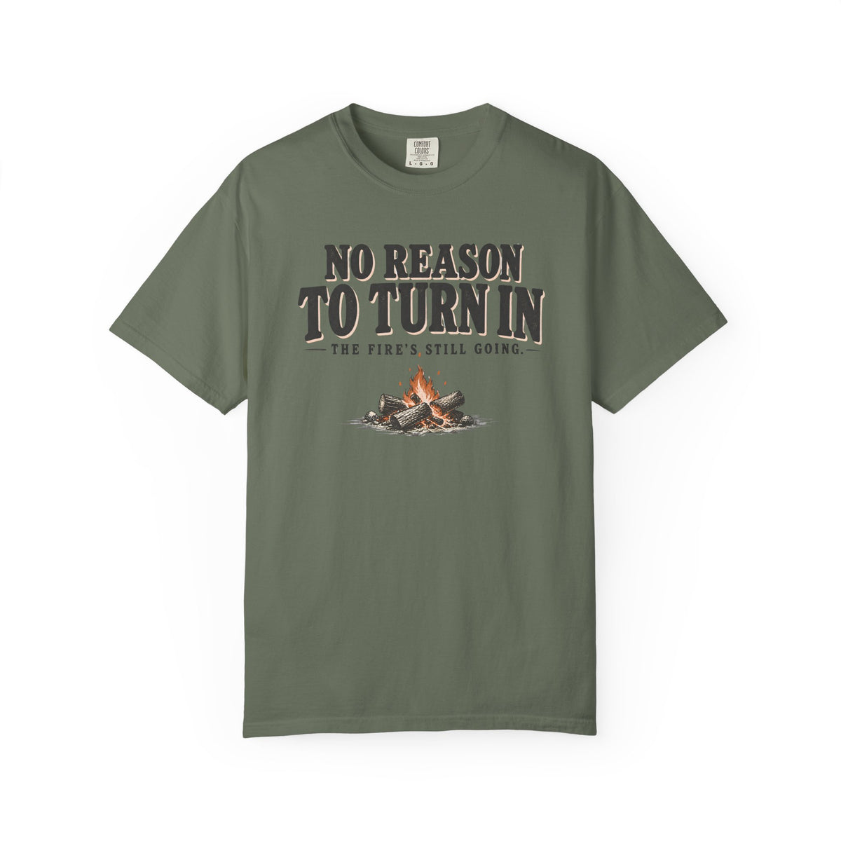 No Reason To Turn In Camping T-Shirt