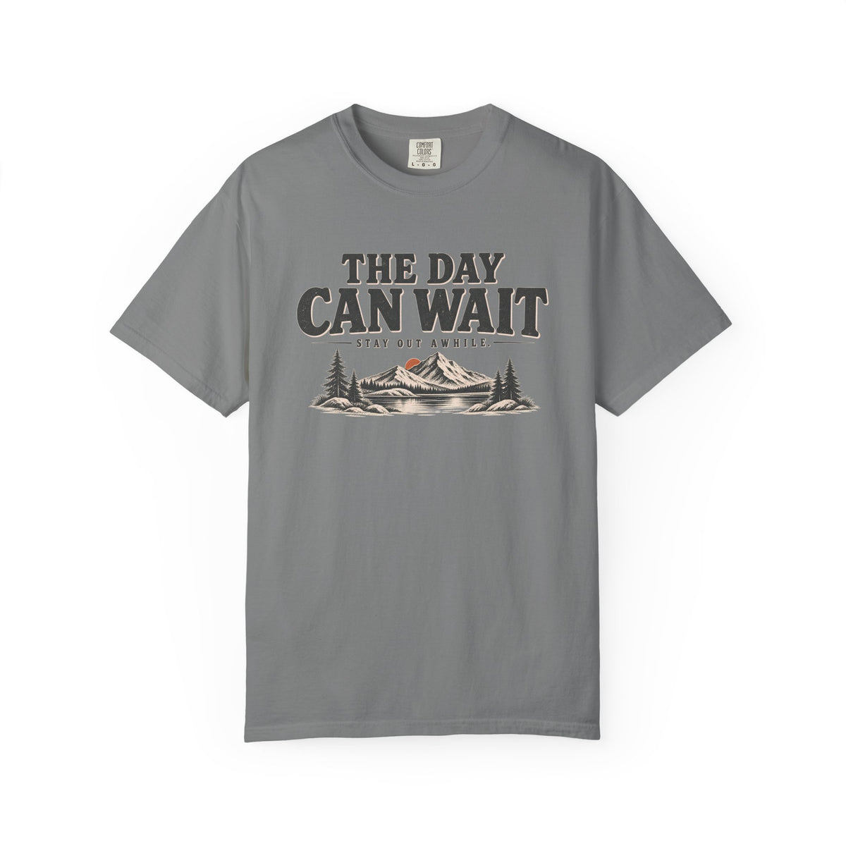 The Day Can Wait Outdoor T-Shirt