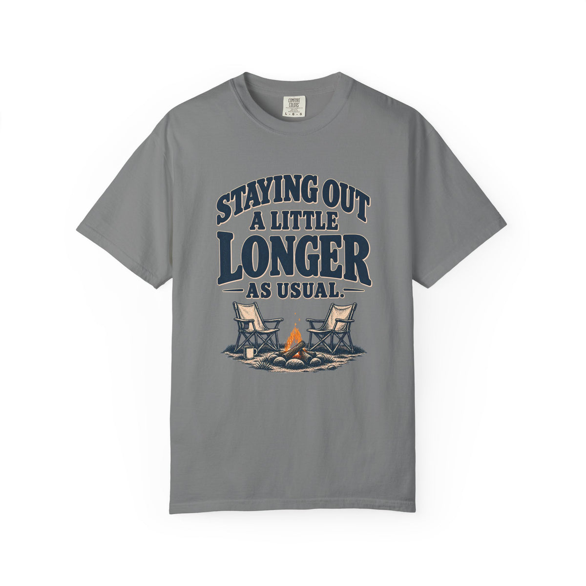 Staying Out A Little Longer Camping T-Shirt