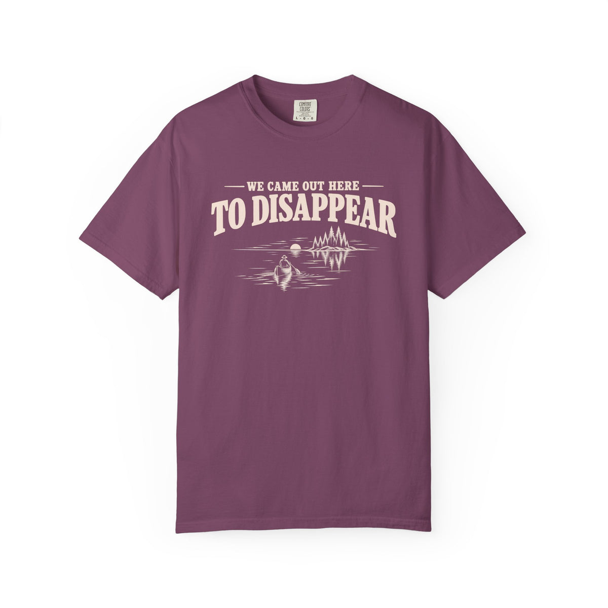 We Came Out Here To Disappear Lake T-Shirt
