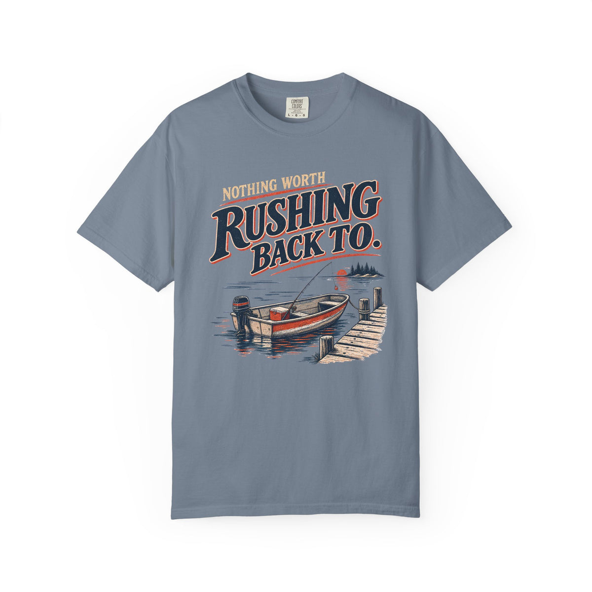 Nothing Worth Rushing Back To Fishing T-Shirt