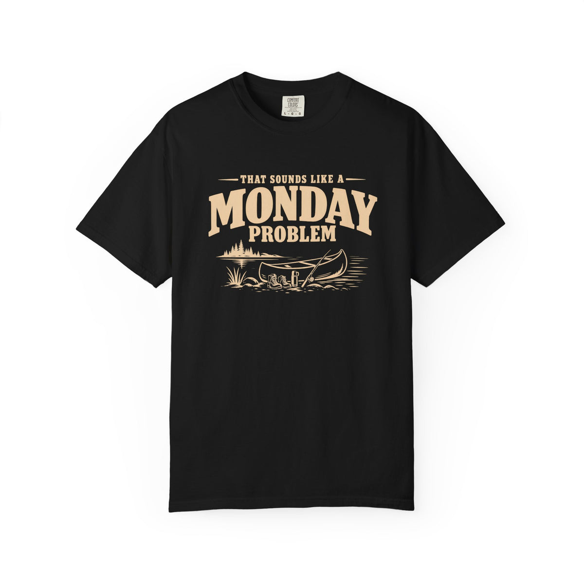 That Sounds Like A Monday Problem Lake T-Shirt