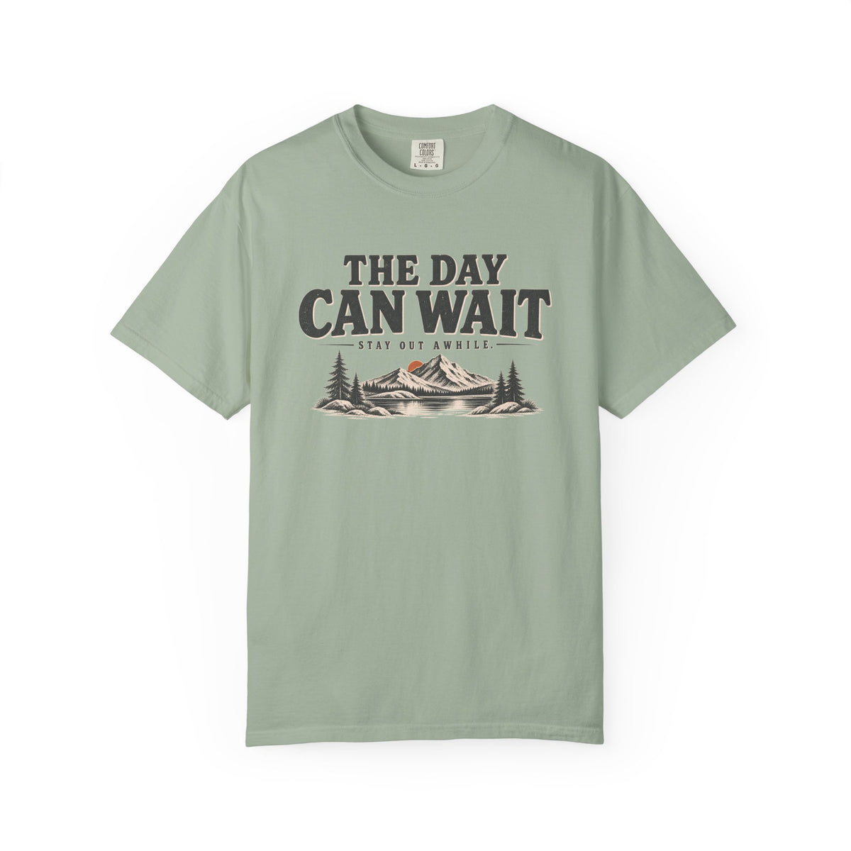 The Day Can Wait Outdoor T-Shirt