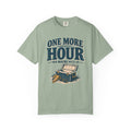One More Hour Outdoor T-Shirt