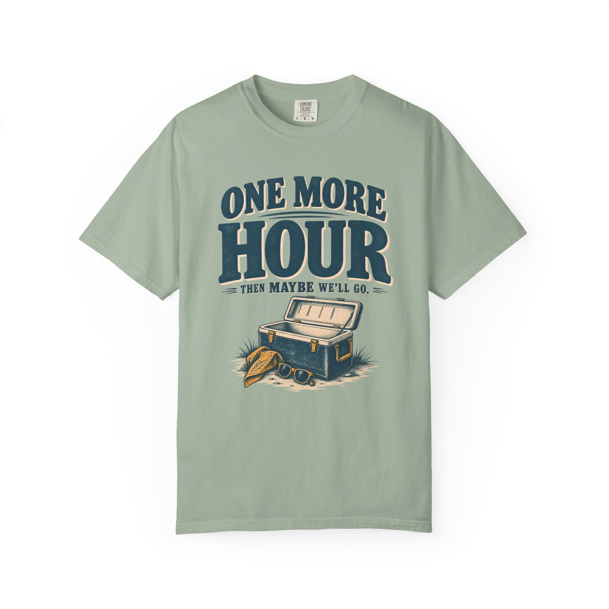 One More Hour Outdoor T-Shirt