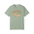 We'll Get There Eventually Lake T-Shirt
