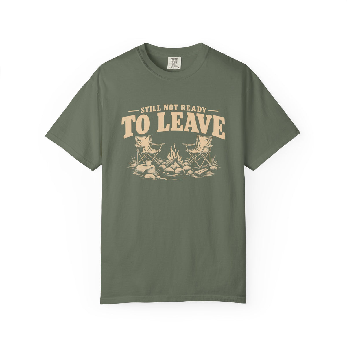 Still Not Ready To Leave Camping T-Shirt