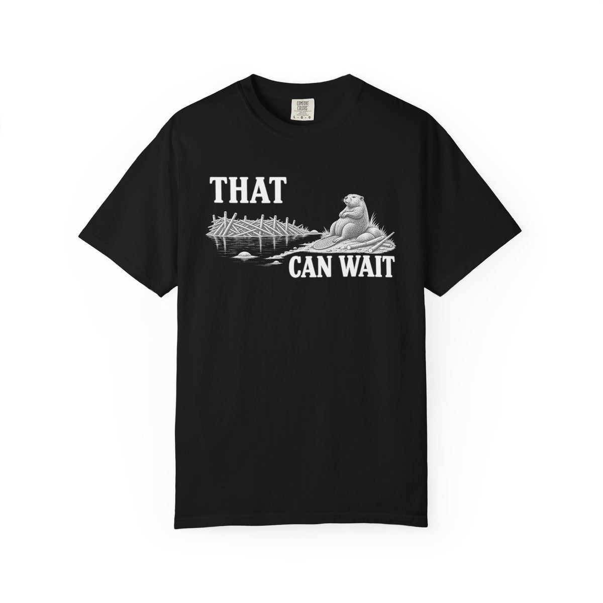 That Can Wait Beaver T-Shirt