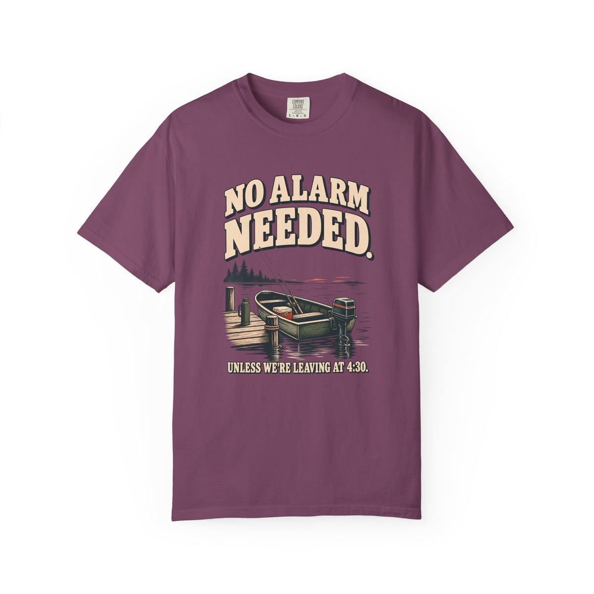 No Alarm Needed Fishing T-Shirt