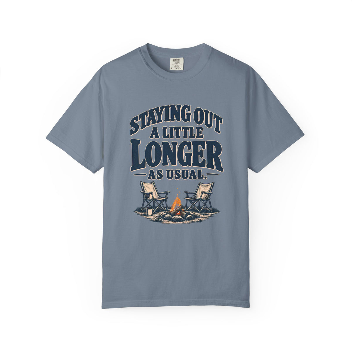 Staying Out A Little Longer Camping T-Shirt