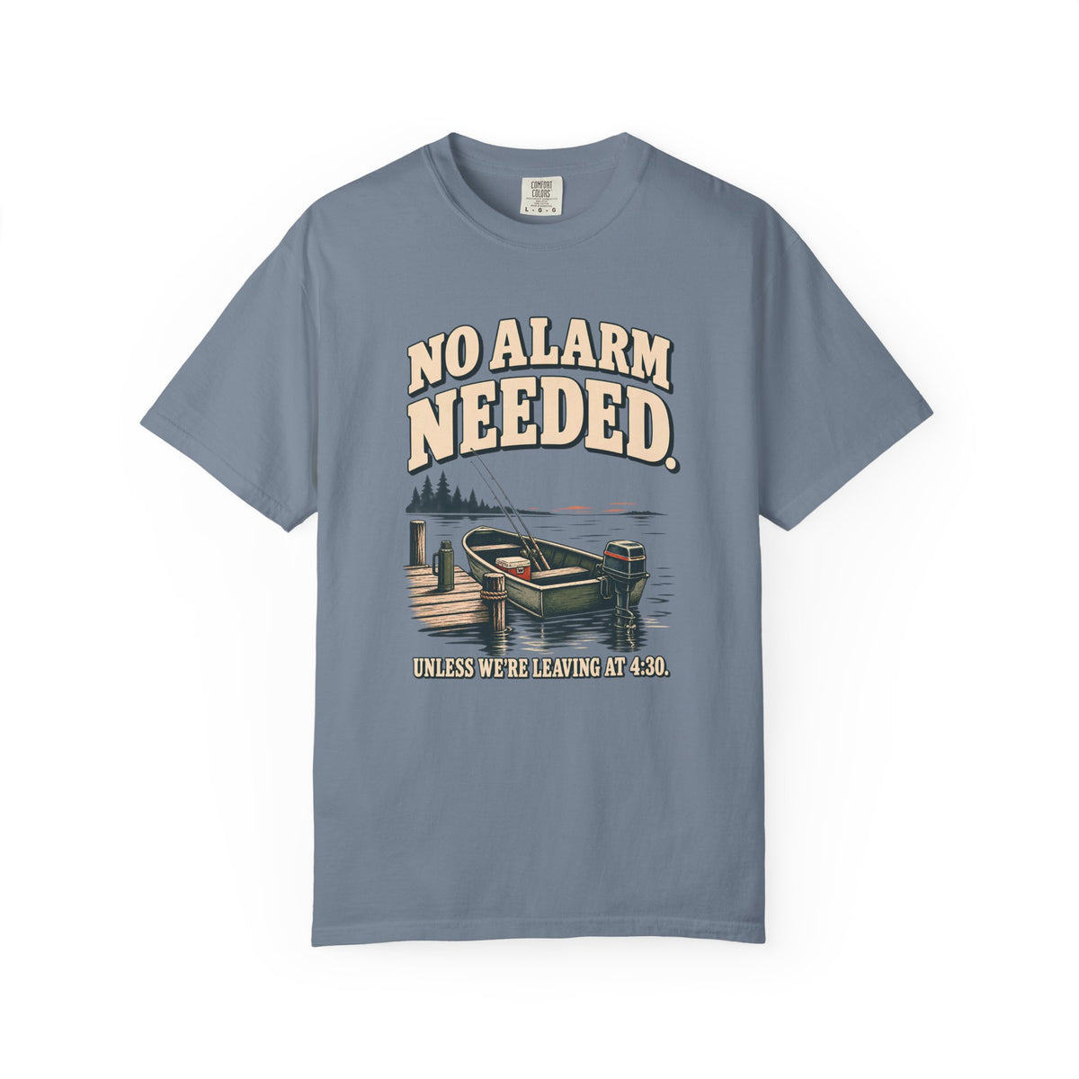 No Alarm Needed Fishing T-Shirt