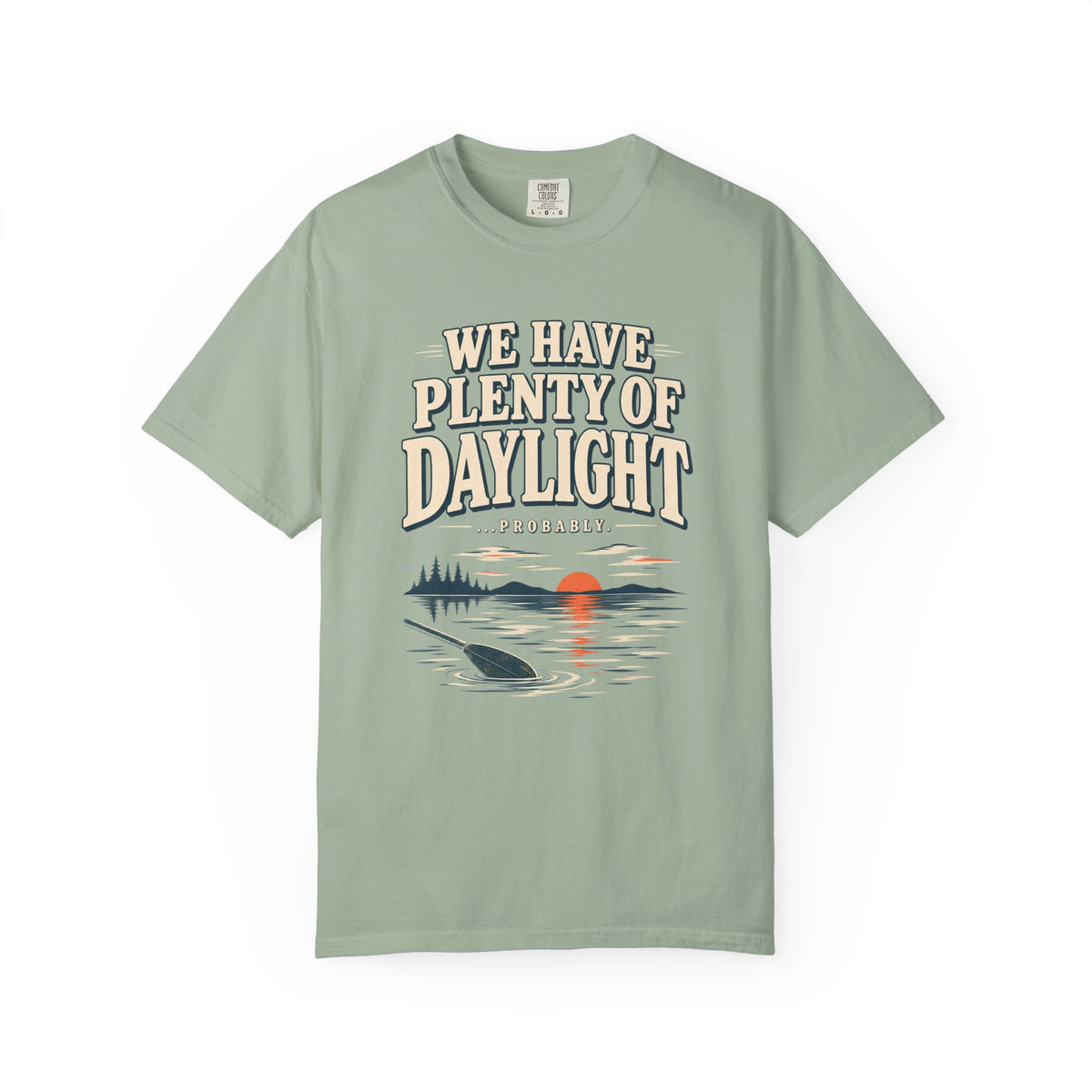 We Have Plenty Of Daylight Lake T-Shirt