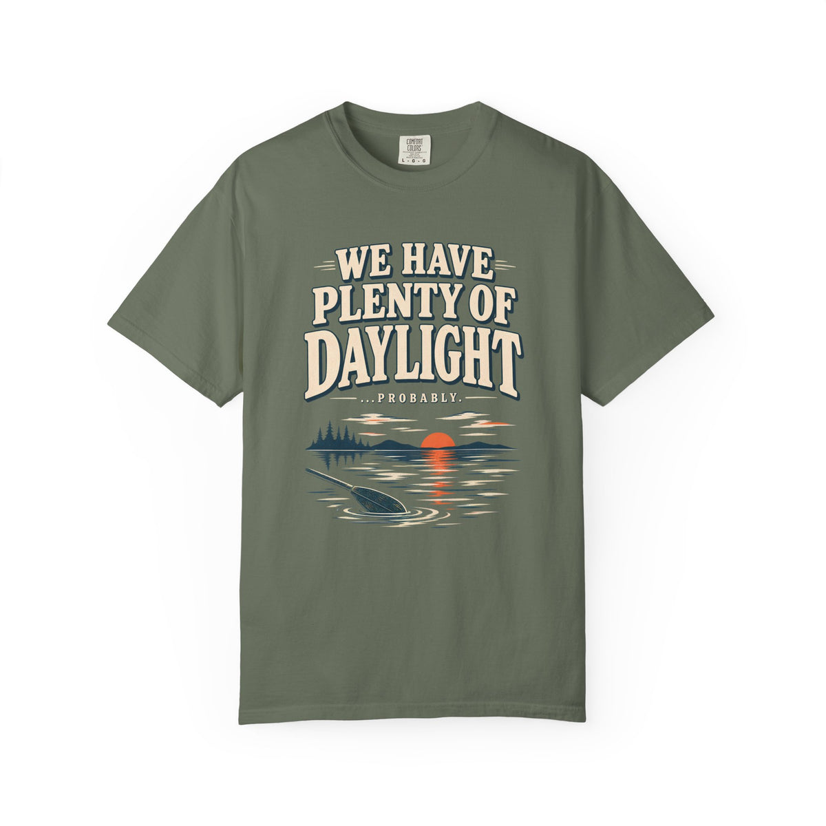 We Have Plenty Of Daylight Lake T-Shirt