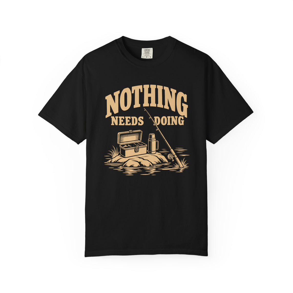 Nothing Needs Doing Fishing T-Shirt