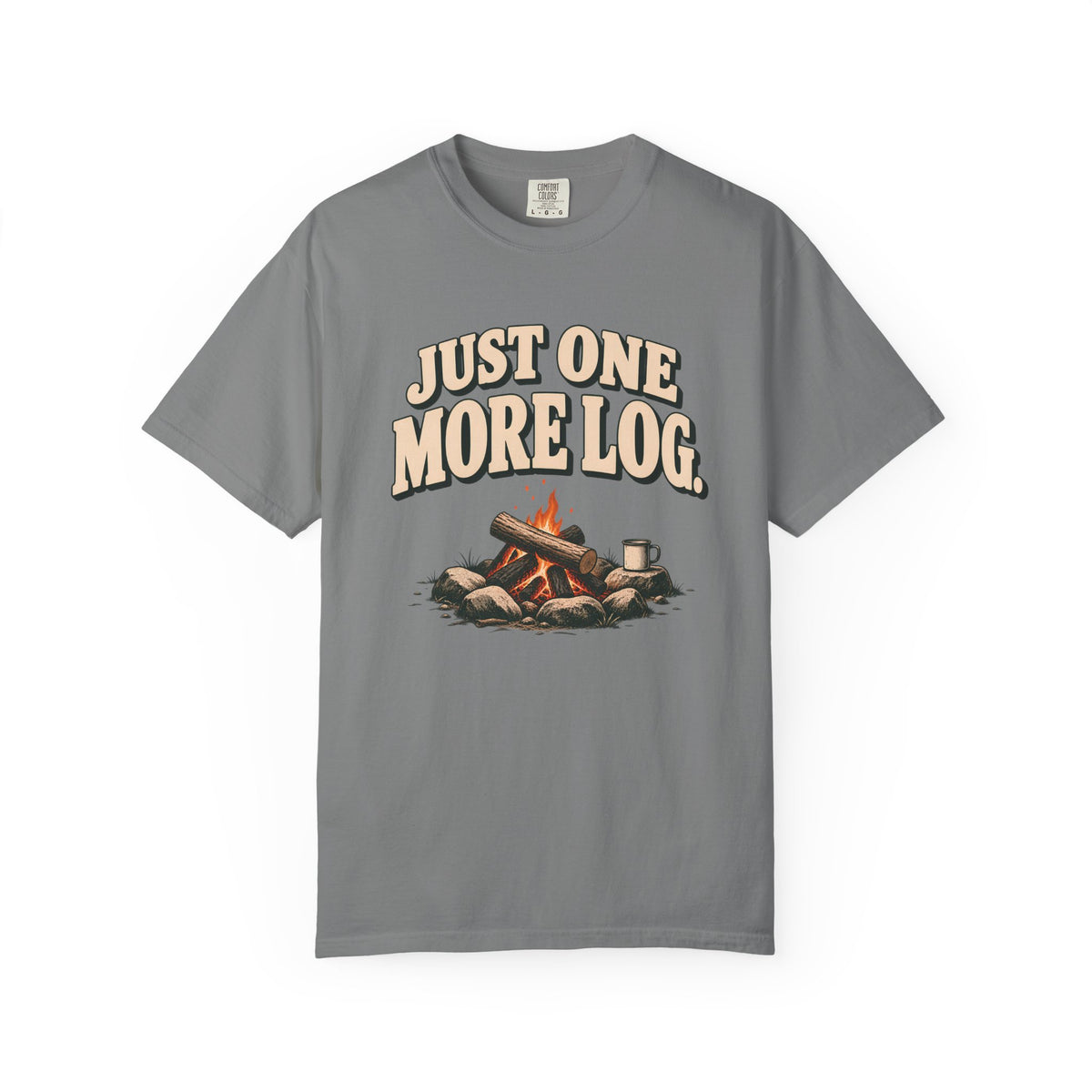 Just One More Log Camping T-Shirt